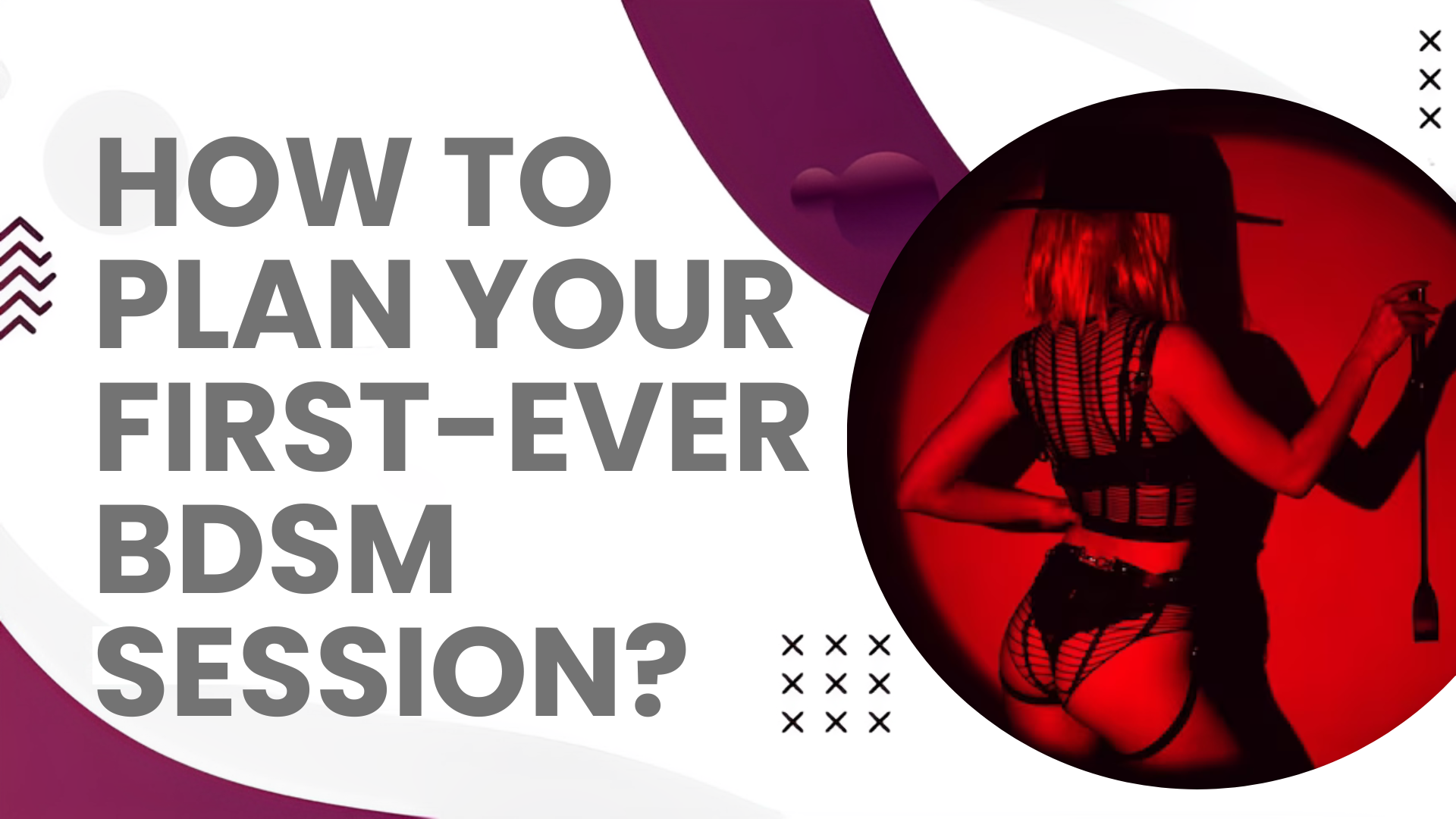 How to Plan Your First-Ever BDSM Play?